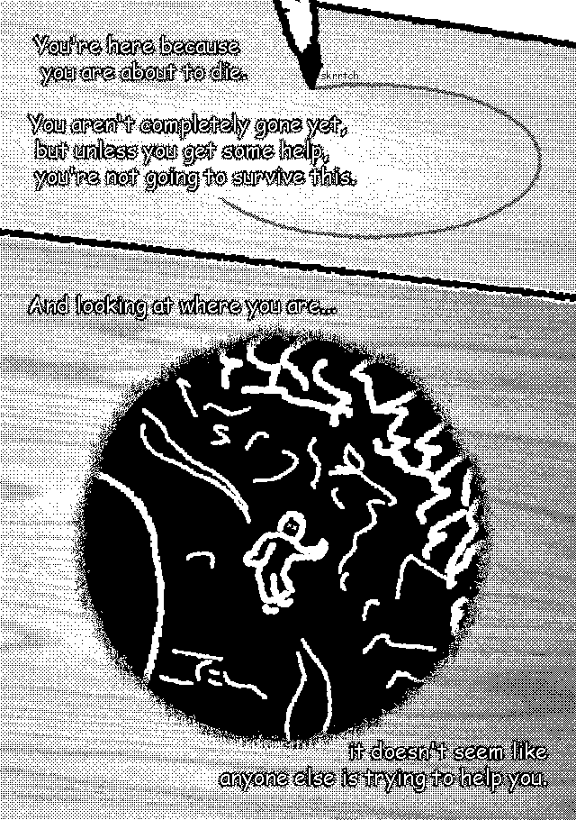 [ERI:] You're here because you are about to die. You aren't completely gone yet, but unless you get some help, you're not going to survive this. And looking at where you are, it doesn't seem like anyone else is trying to help you. [She scratches a circle into the wood of her desk, and it turns into a portal, showing a dead guy lying in a ditch.]